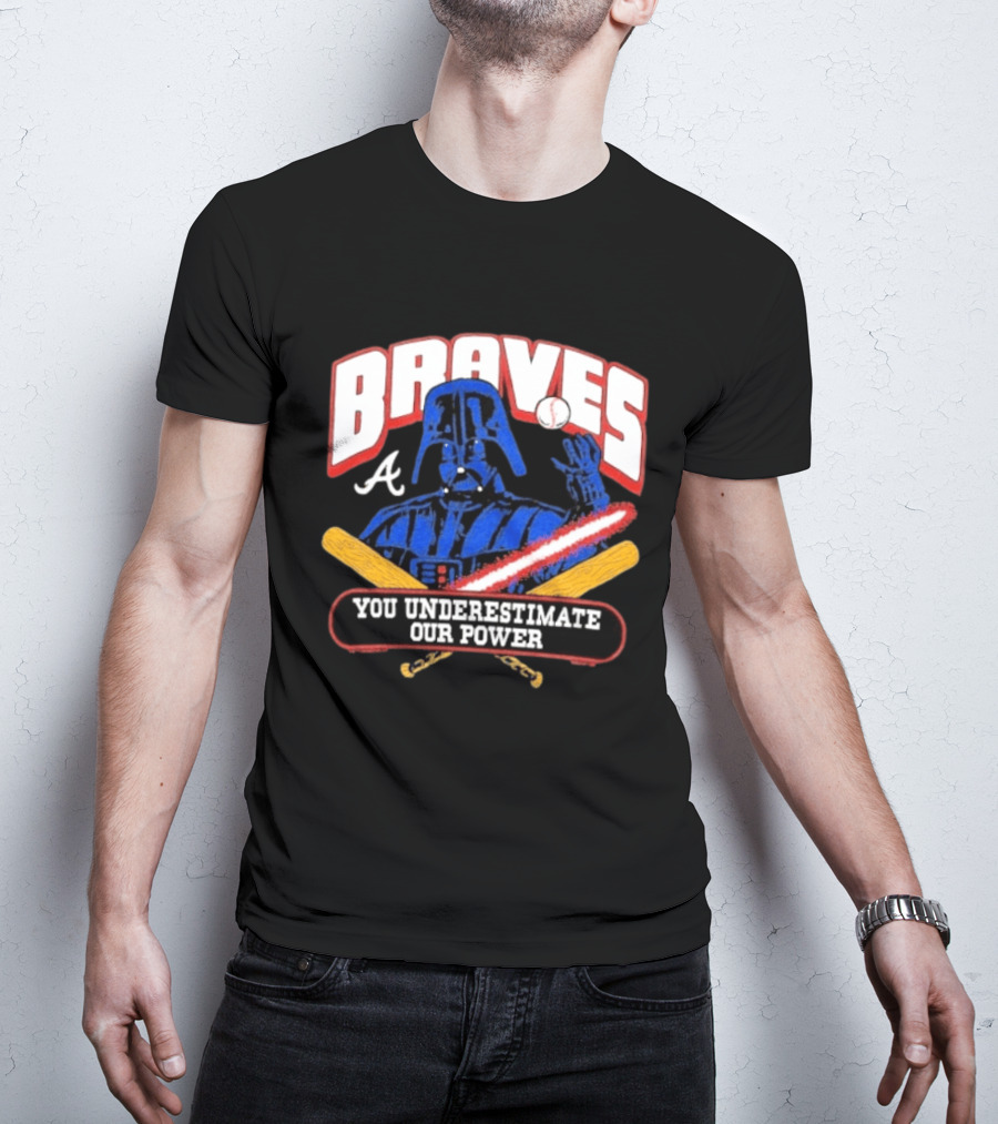 Braves Darth Vader You Underestimate Our Power Baseball Crossover Collaboration T-Shirt