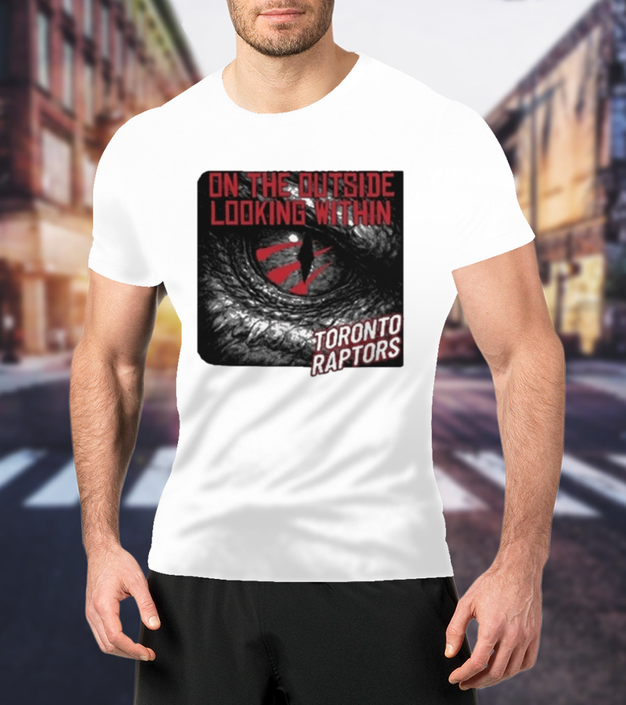 Toronto Raptors On The Outside Looking Within Eye T-Shirt