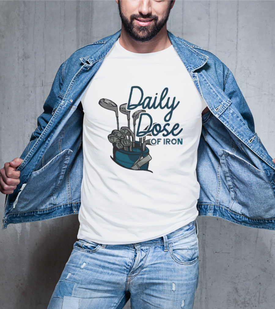 Daily Dose Of Iron Golf Clubs In Bag T-Shirt