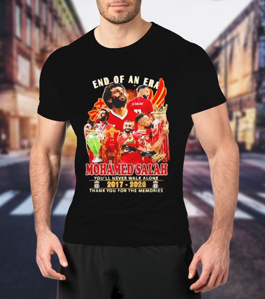 End Of An Era Mohamed Salah You'll Never Walk Alone 2017 2026 Thank You For The Memories T-Shirt