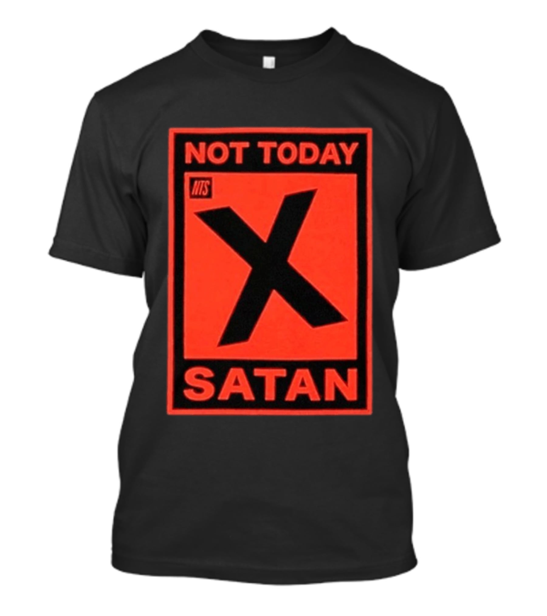 Not Today Satan NTS X Iconic Phrase T-Shirt