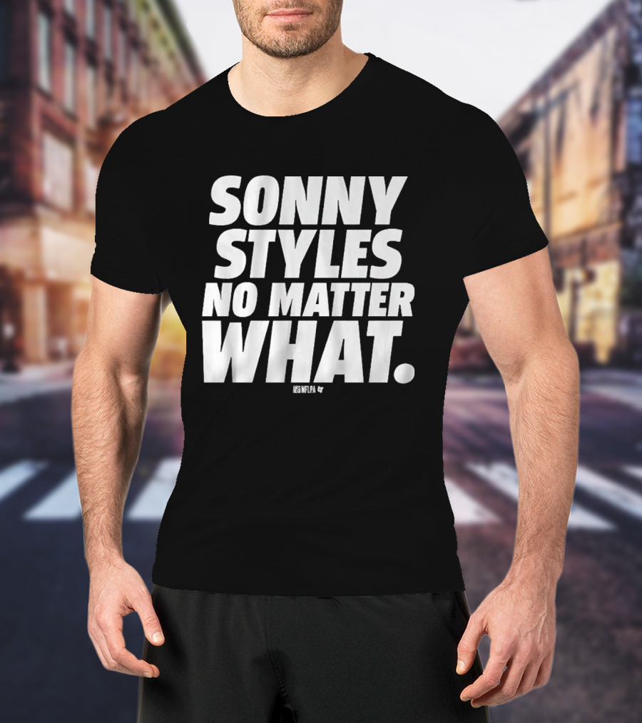 Sonny Styles No Matter What T-Shirt