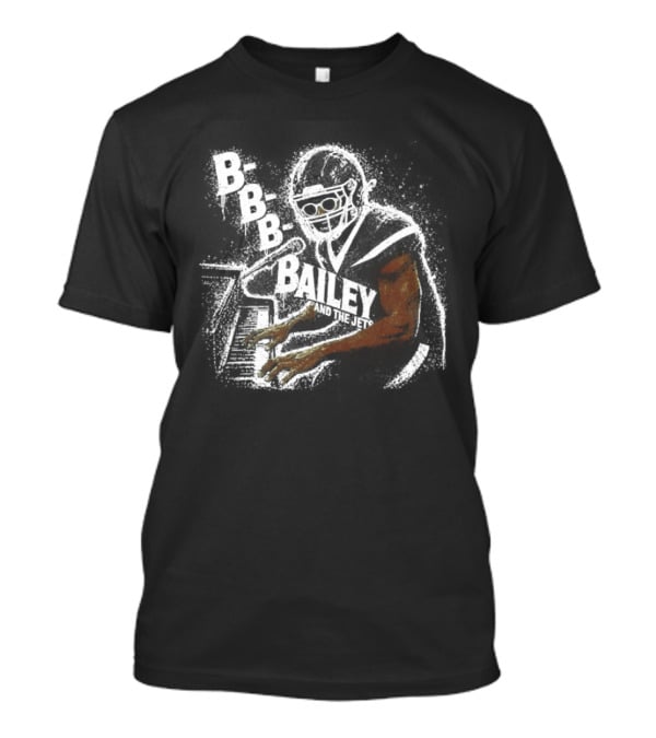 B B B Bailey And The Jets 2 Pick In The 2026 Draft T-Shirt