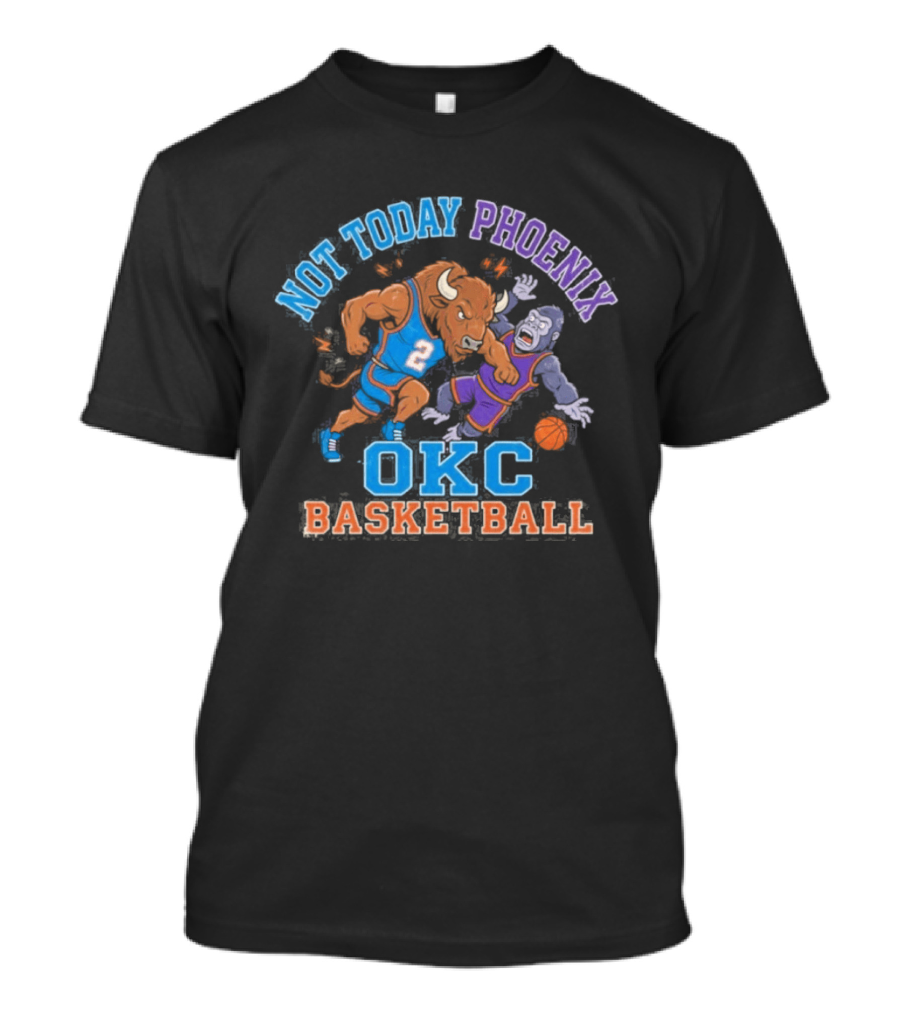 OKC Basketball Not Today Phoenix Buffalo And Gorilla Showdown T-Shirt