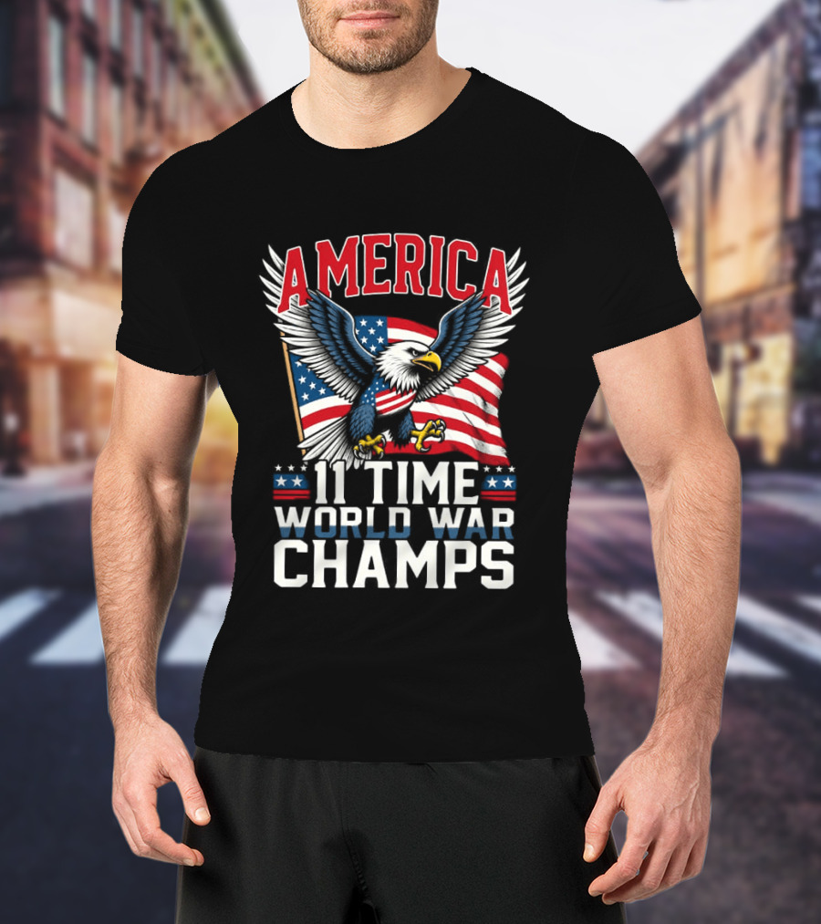 America Bald Eagle Flag 11 Time World War Champs T-Shirt