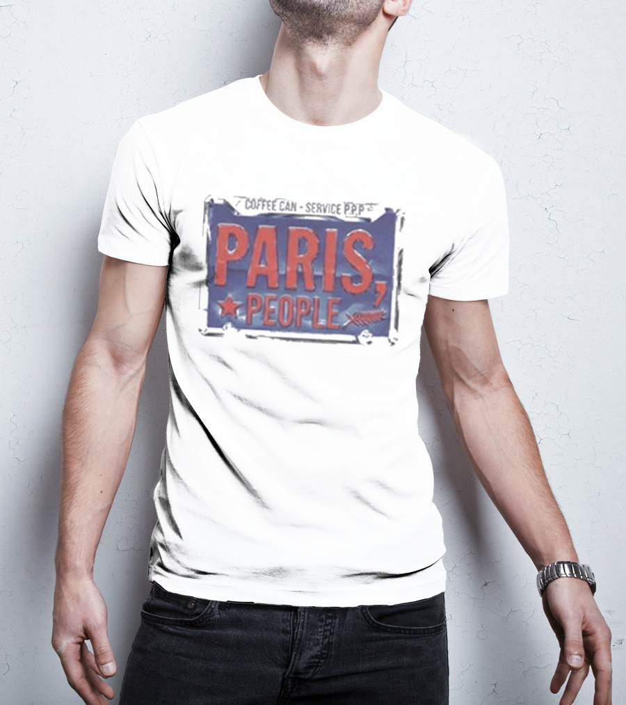 Paris People Coffee Can Service P&p T-Shirt