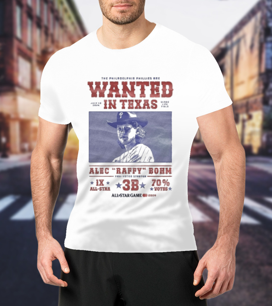 Phillies Wanted In Texas Alec Raffy Bohm 3B MLB Baseball Player Star Fan Favorite T-Shirt