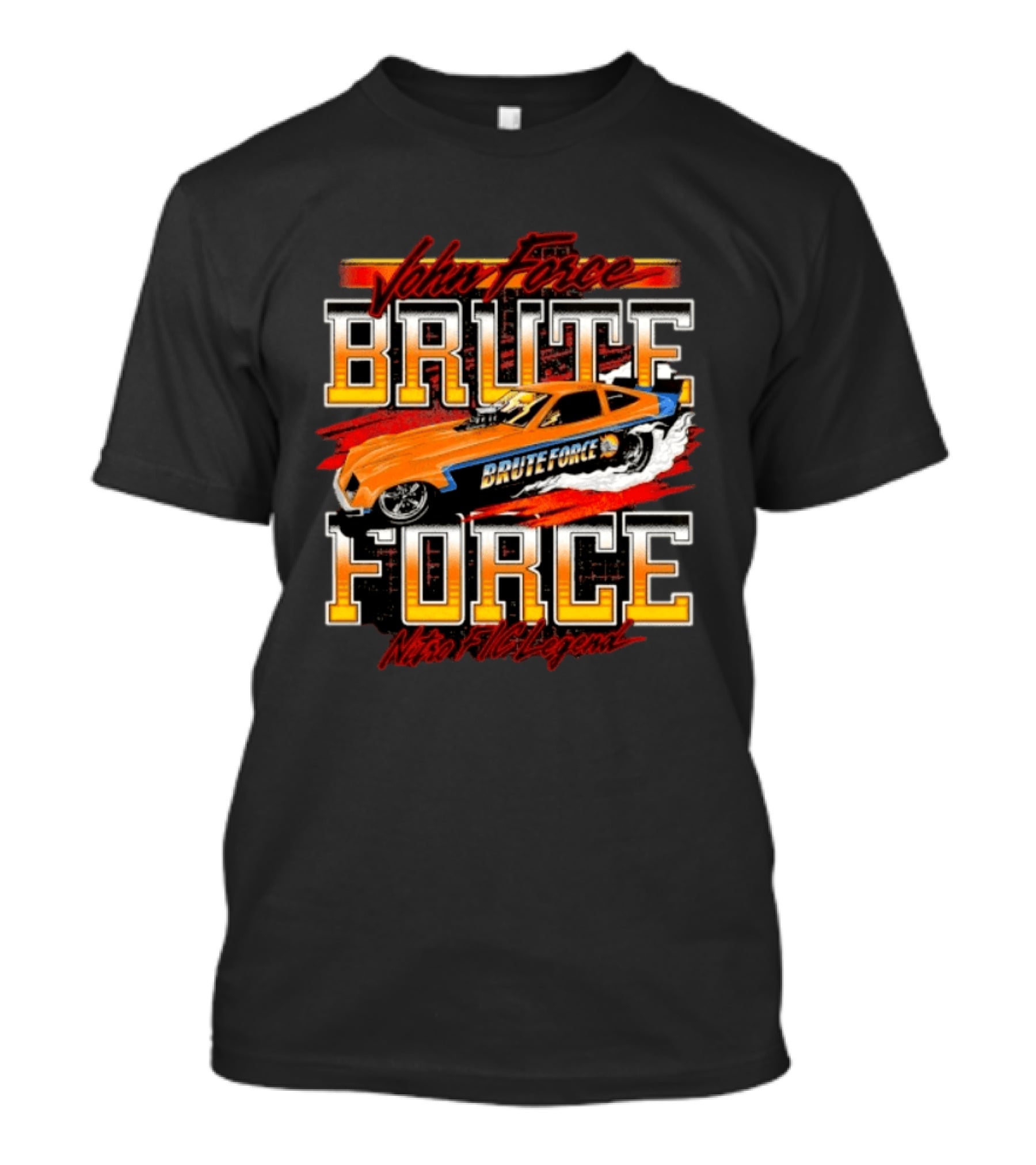 Brute Force Nitro Fic Legend John Force Racing Car T-Shirt