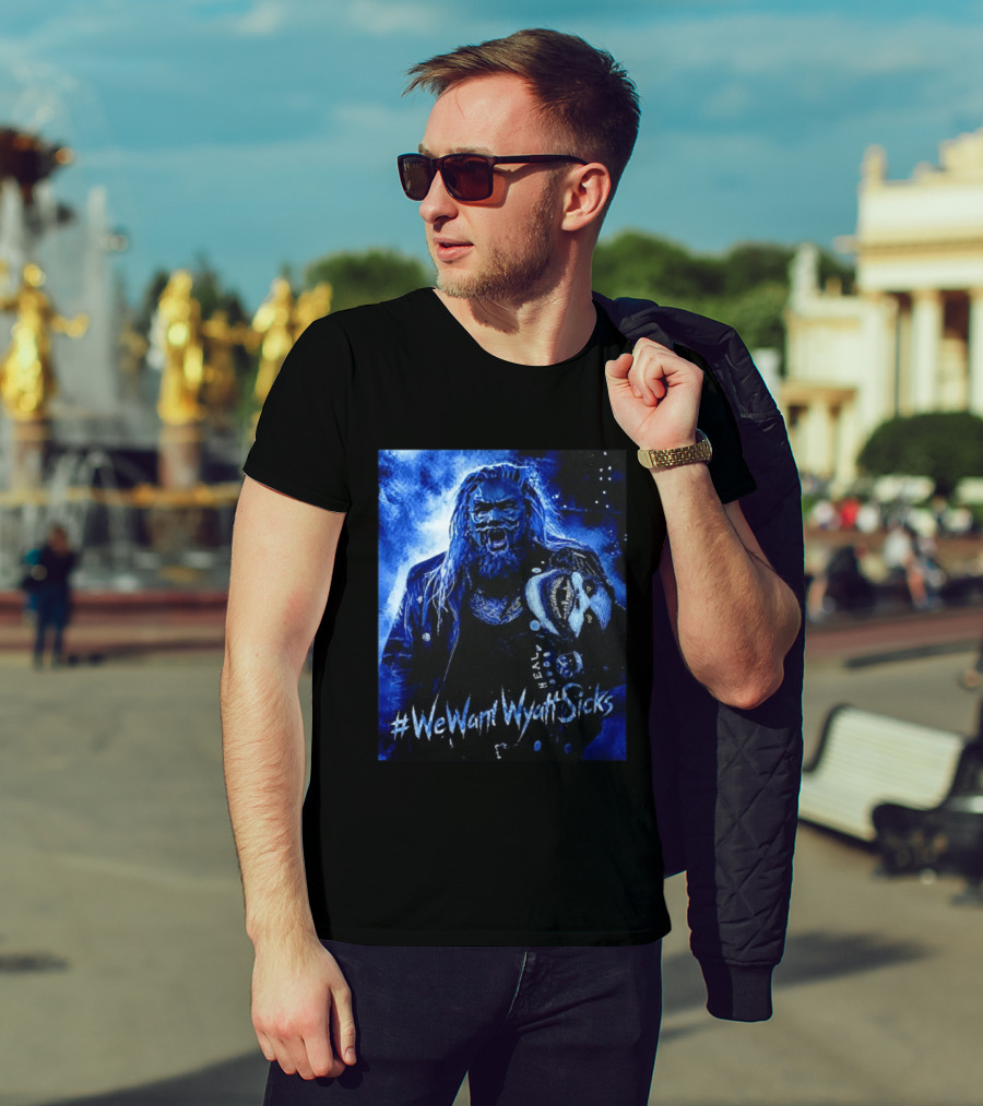 We Want Wyatt Sicks Heel Uncle Howdy WWE Fan T-Shirt