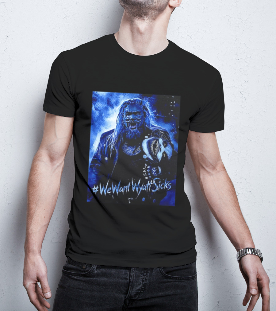 We Want Wyatt Sicks Heel Uncle Howdy WWE Fan T-Shirt