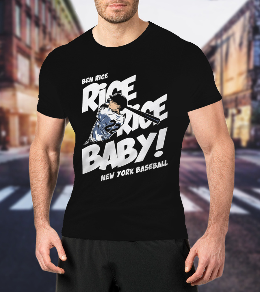 Ben Rice Rice Rice Baby New York Baseball T-Shirt