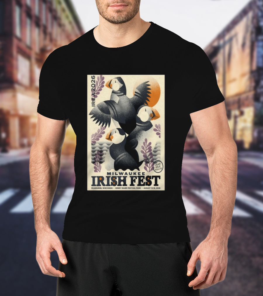 Milwaukee Irish Fest August 13 16 2026 Wisconsin Henry Maier Festival Park Ireland Céad Míle Fáilte Puffins T-Shirt
