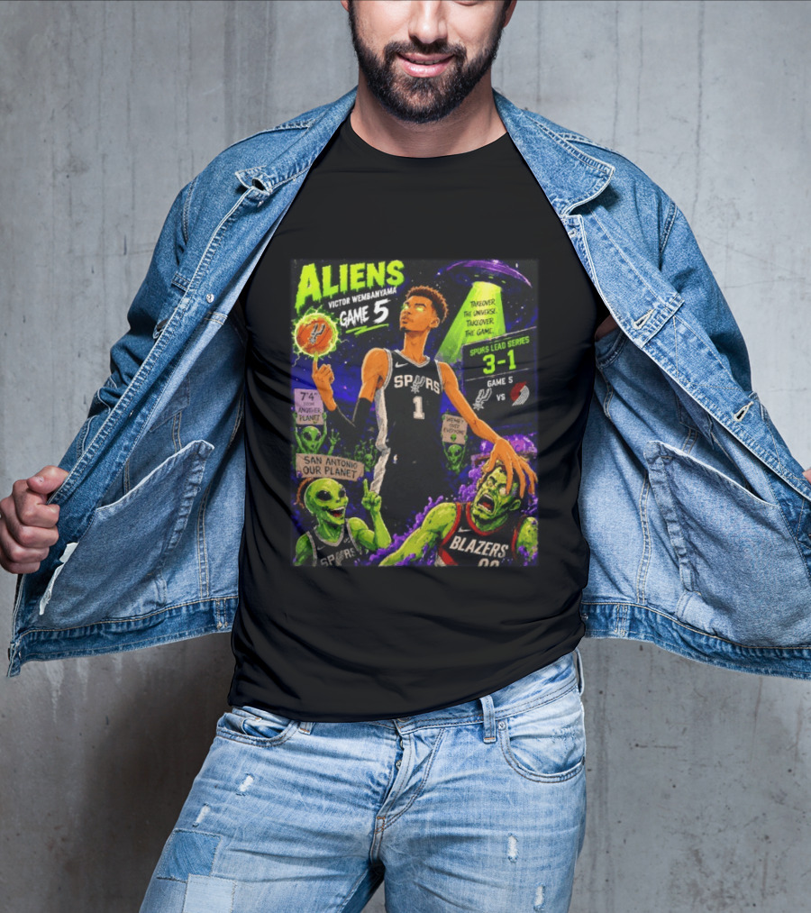 Aliens Victor Wembanyama Spurs Lead 3 1 Vs Blazers Game 5 San Antonio Our Planet T-Shirt