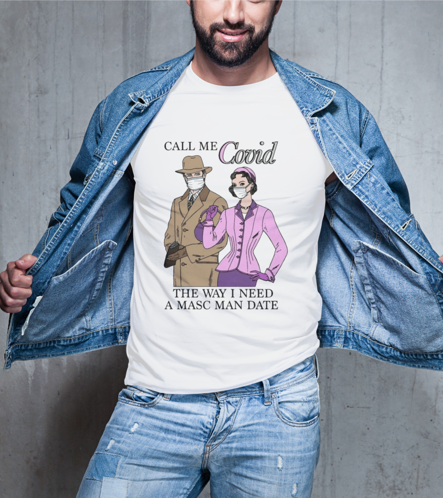 Call Me Covid The Way I Need A Masc Man Date Retro Style Masked Couple T-Shirt