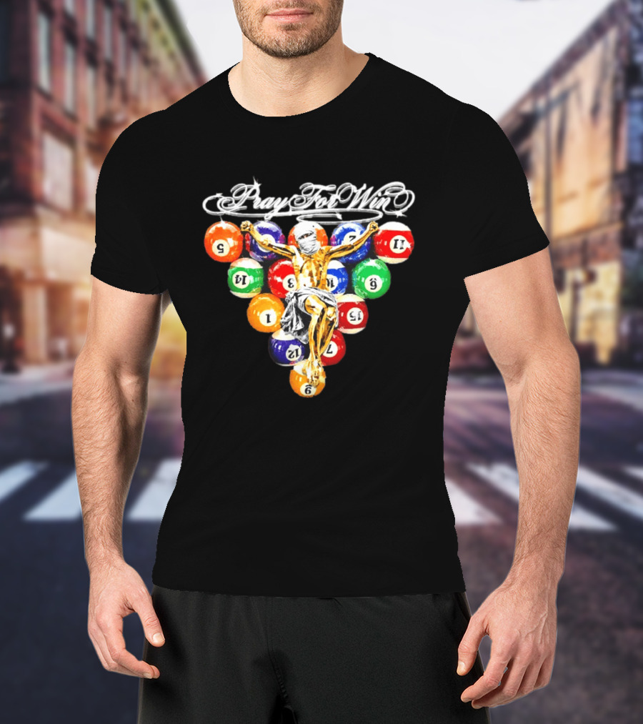 Pray For Win Billiard Balls Crucifix T-Shirt
