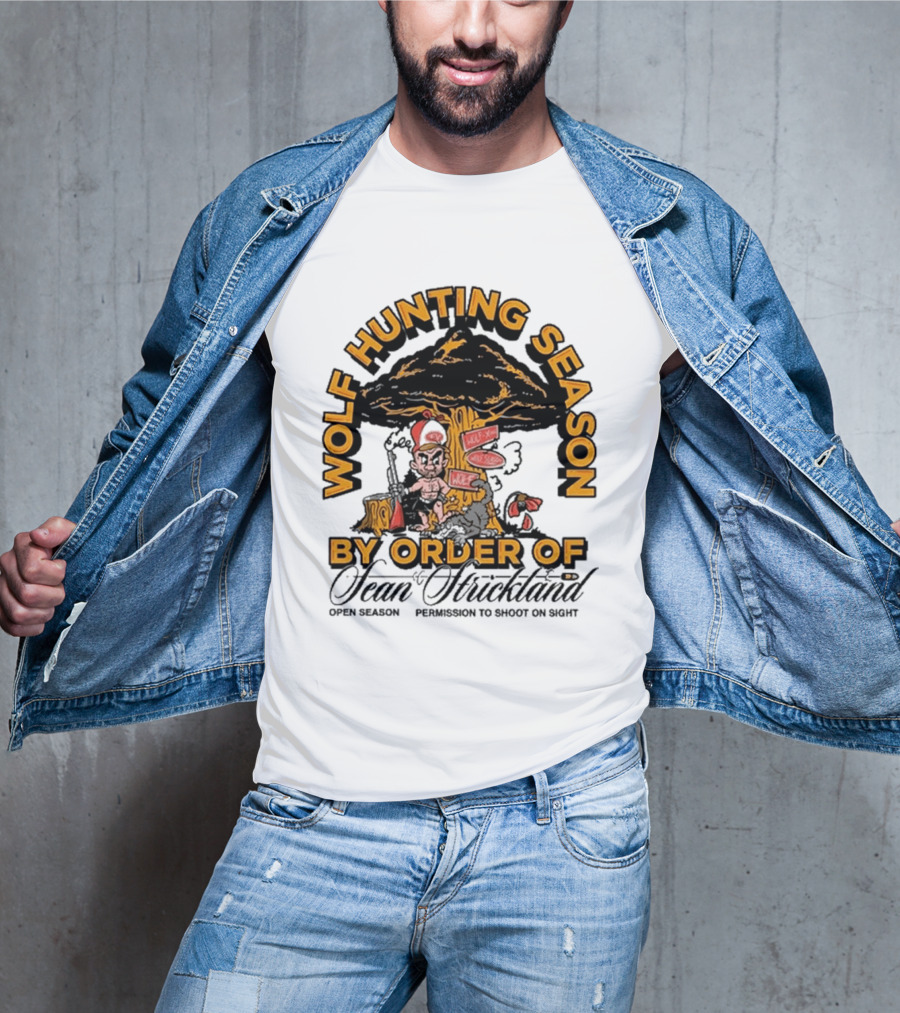 Wolf Hunting Season By Order Of Sean Strickland Permission To Shoot On Sight T-Shirt