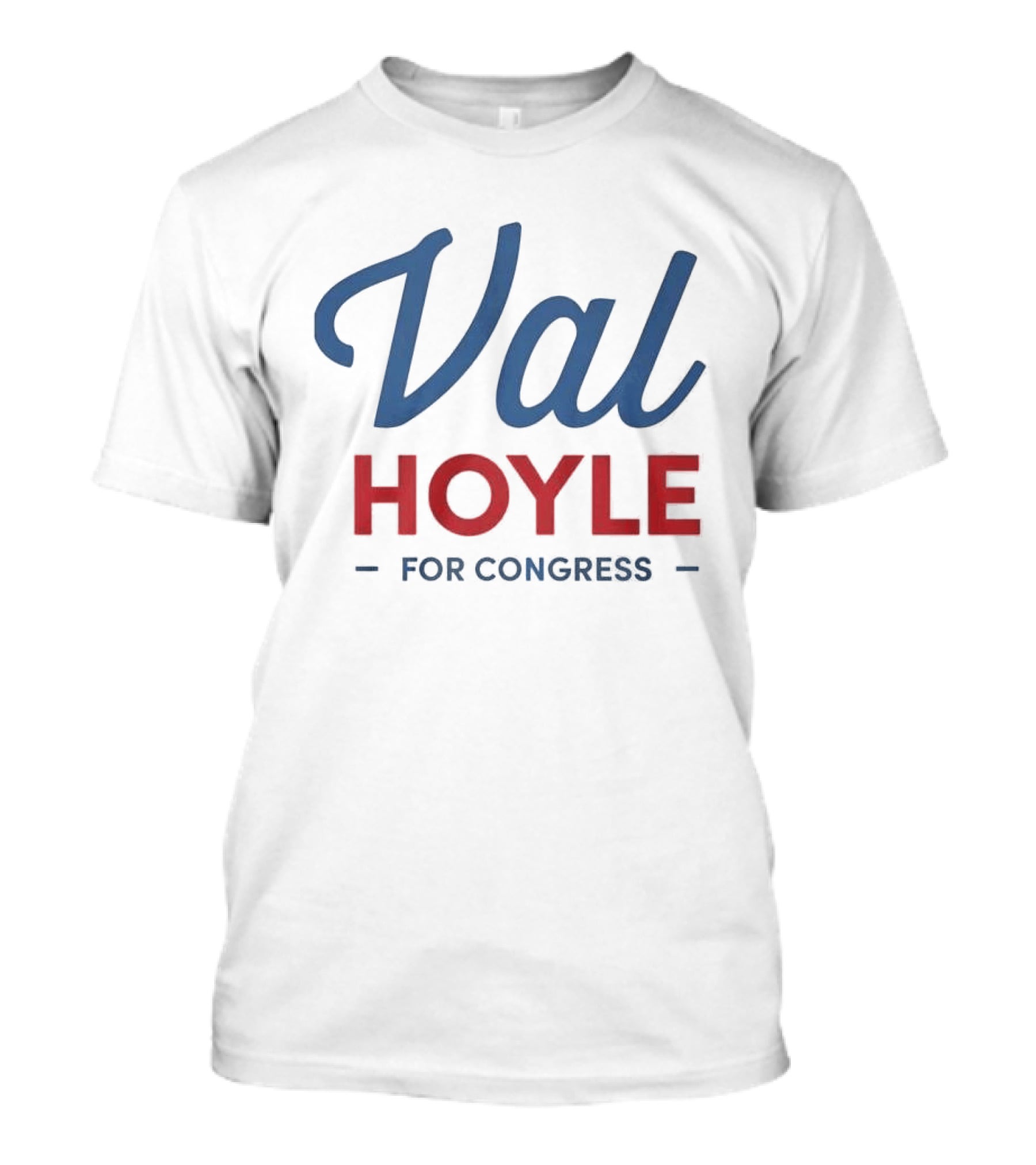 Val Hoyle For Congress Election Campaign T-Shirt