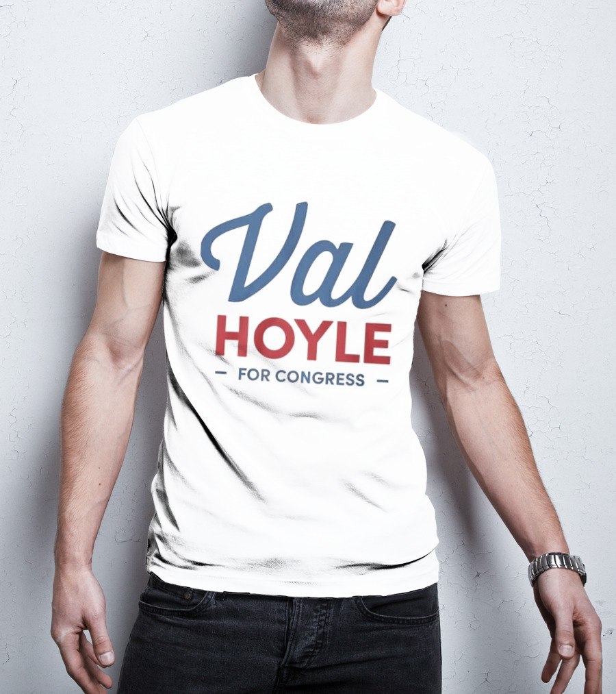 Val Hoyle For Congress Election Campaign T-Shirt