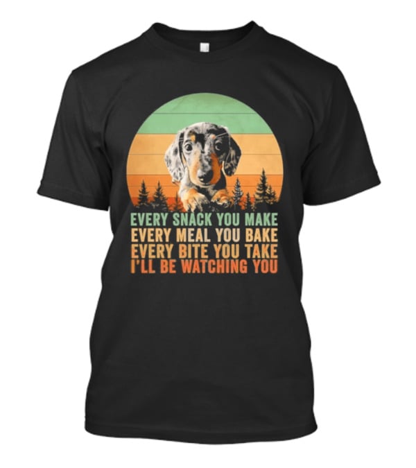 Every Snack You Make Every Meal You Bake Dog I'll Be Ing You Retro Sunset T-Shirt