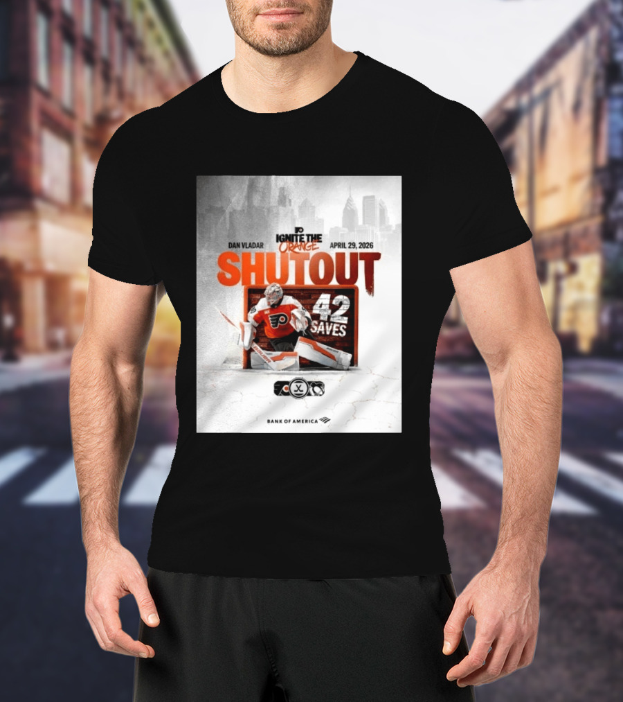 Dan Vladar Shutout 42 Saves Philadelphia Flyers Ignite The Orange April 29 2026 T-Shirt