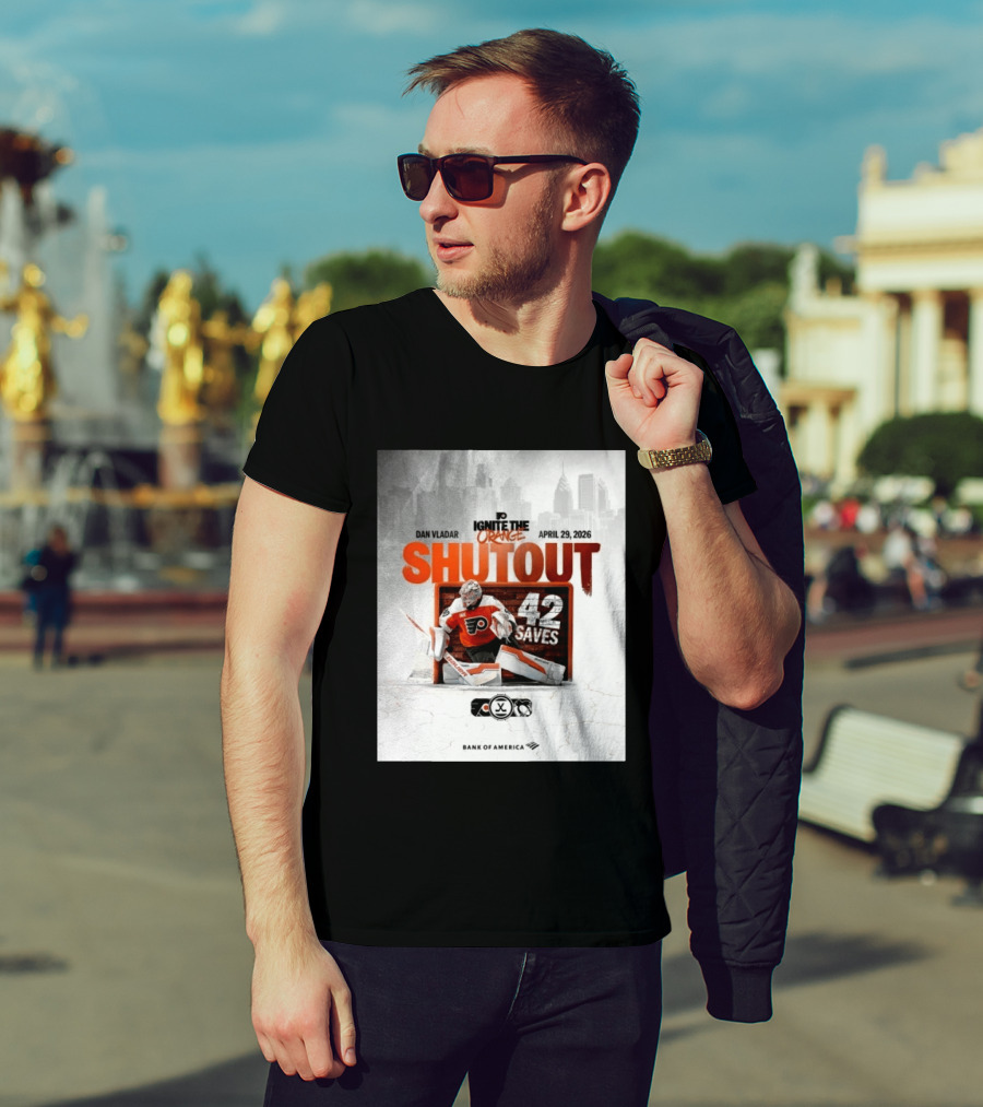 Dan Vladar Shutout 42 Saves Philadelphia Flyers Ignite The Orange April 29 2026 T-Shirt