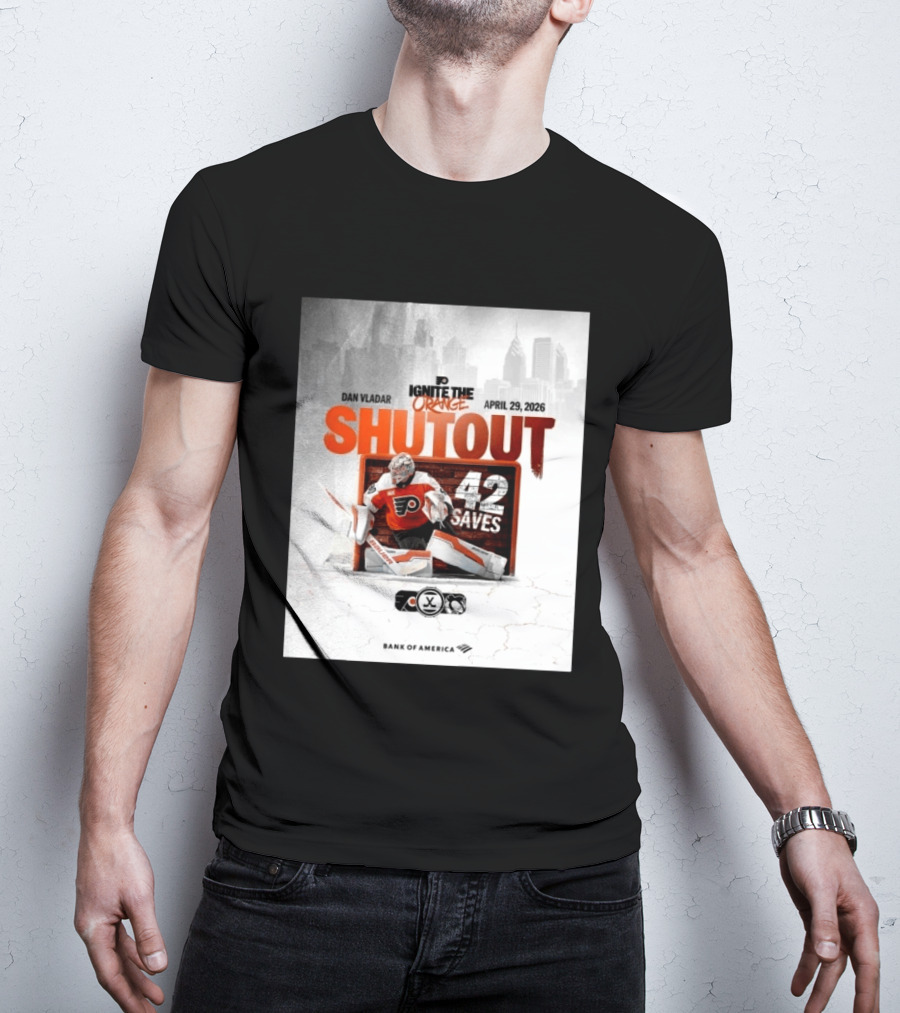Dan Vladar Shutout 42 Saves Philadelphia Flyers Ignite The Orange April 29 2026 T-Shirt