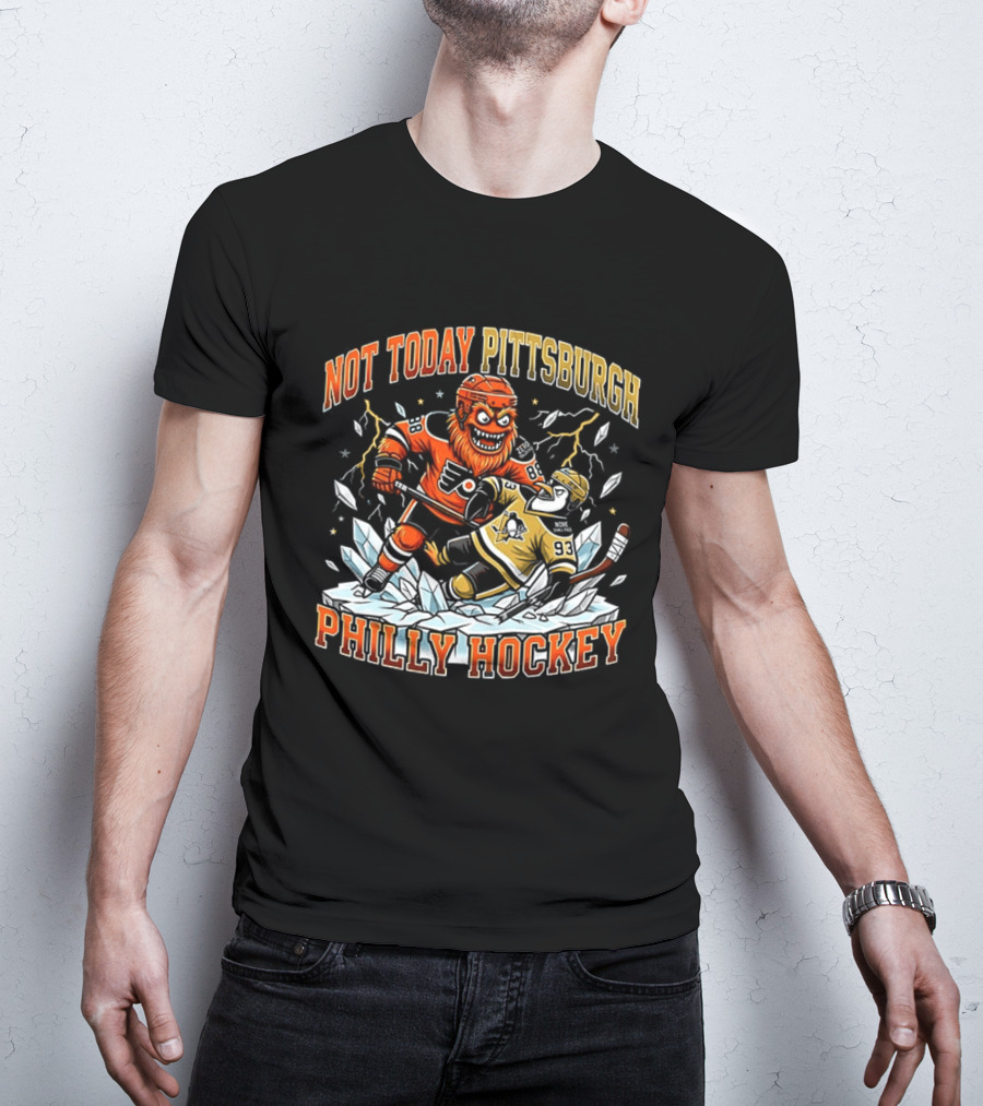 Philly Hockey Not Today Pittsburgh NHL Showdown Ice Battle T-Shirt