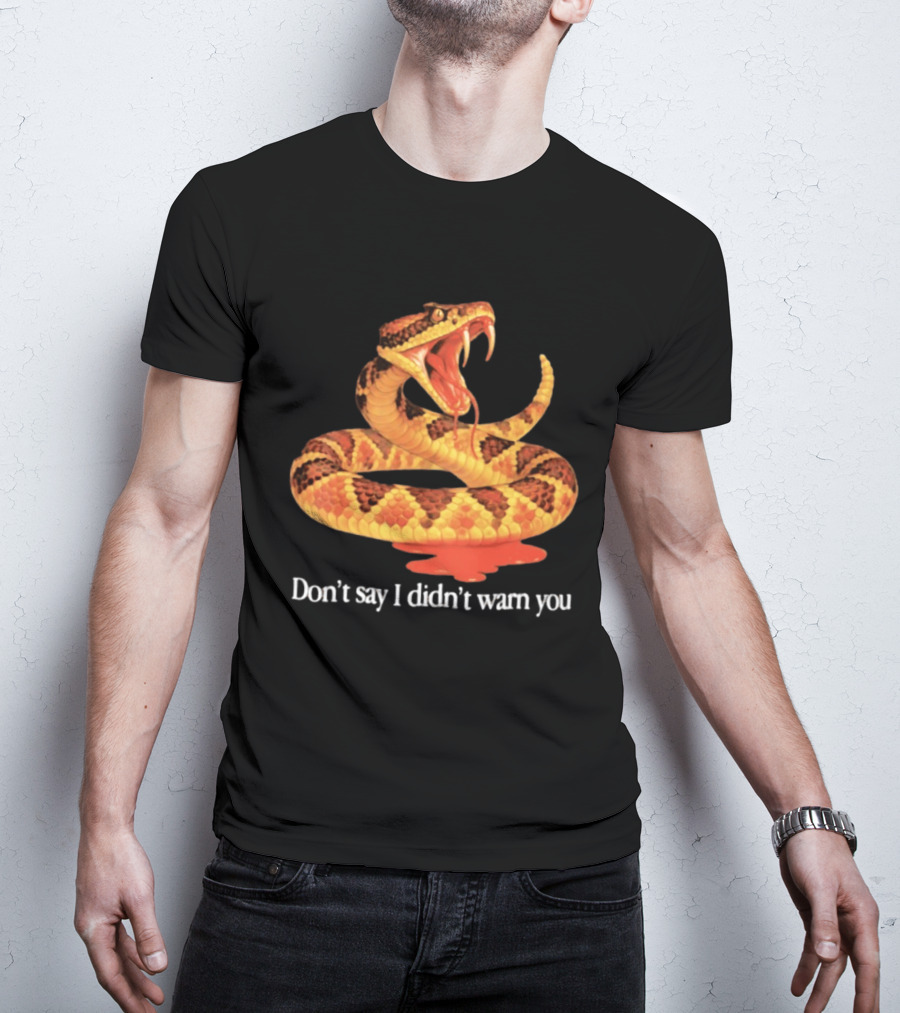 Snake Don't Say I Didn't Warn You Venom Warning T-Shirt