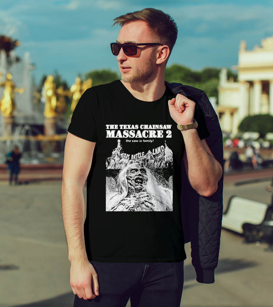 The Texas Chainsaw Massacre 2 The Saw Is Family Scare Bothe Land T-Shirt