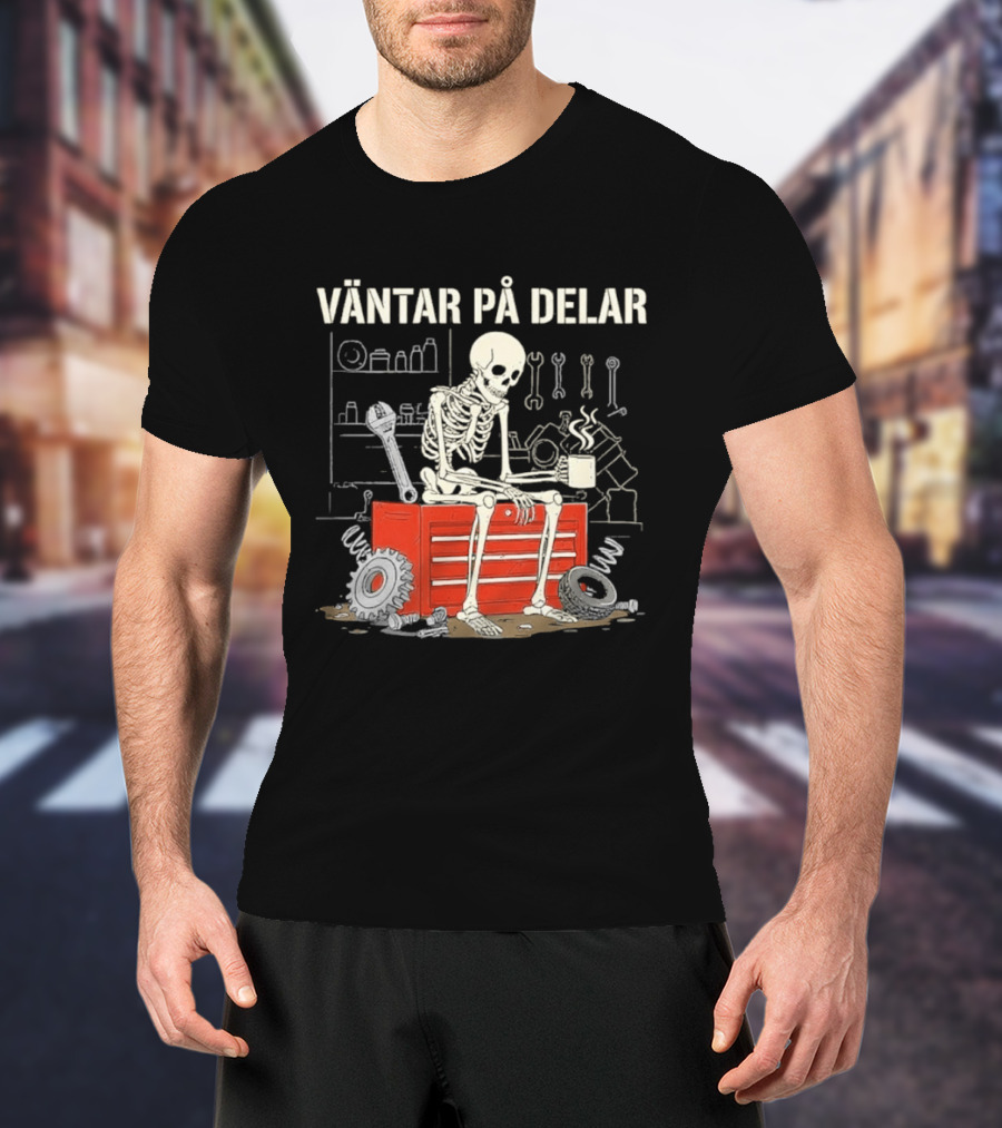 Väntar På Delar Skeleton Mechanic Toolbox Workshop T-Shirt