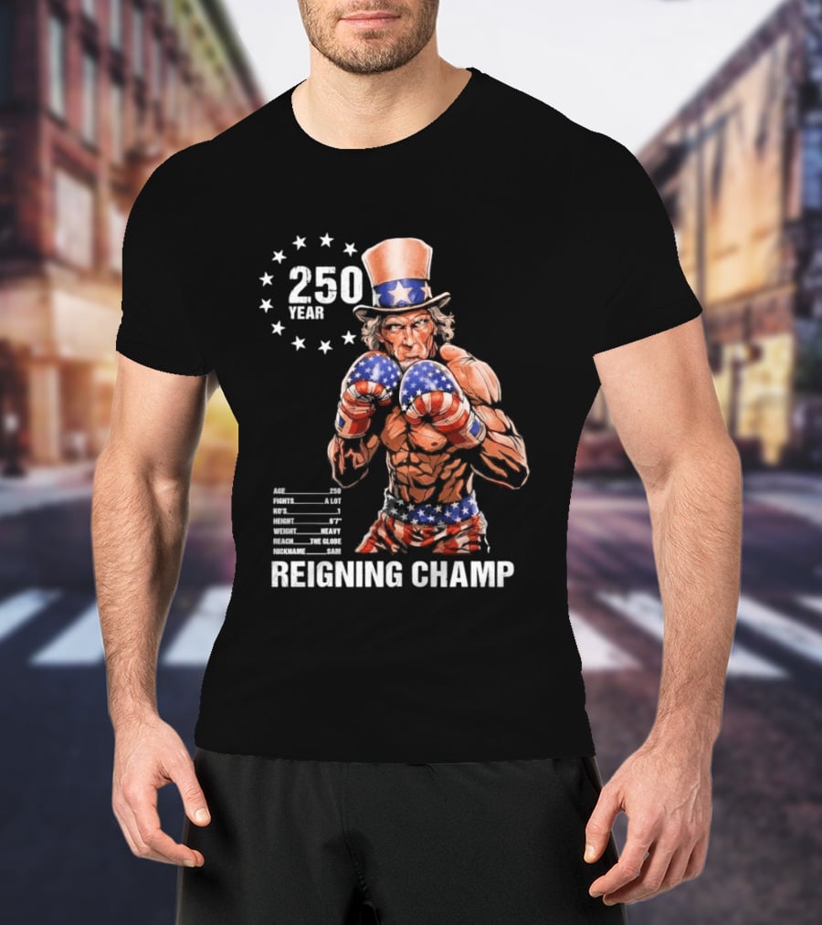 250 Year Reigning Champ 2026 Uncle Sam Boxing T-Shirt