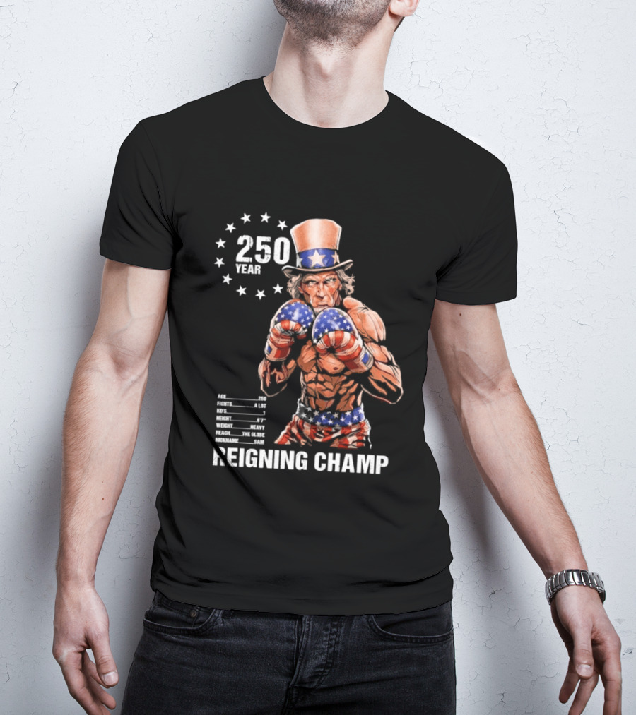 250 Year Reigning Champ 2026 Uncle Sam Boxing T-Shirt