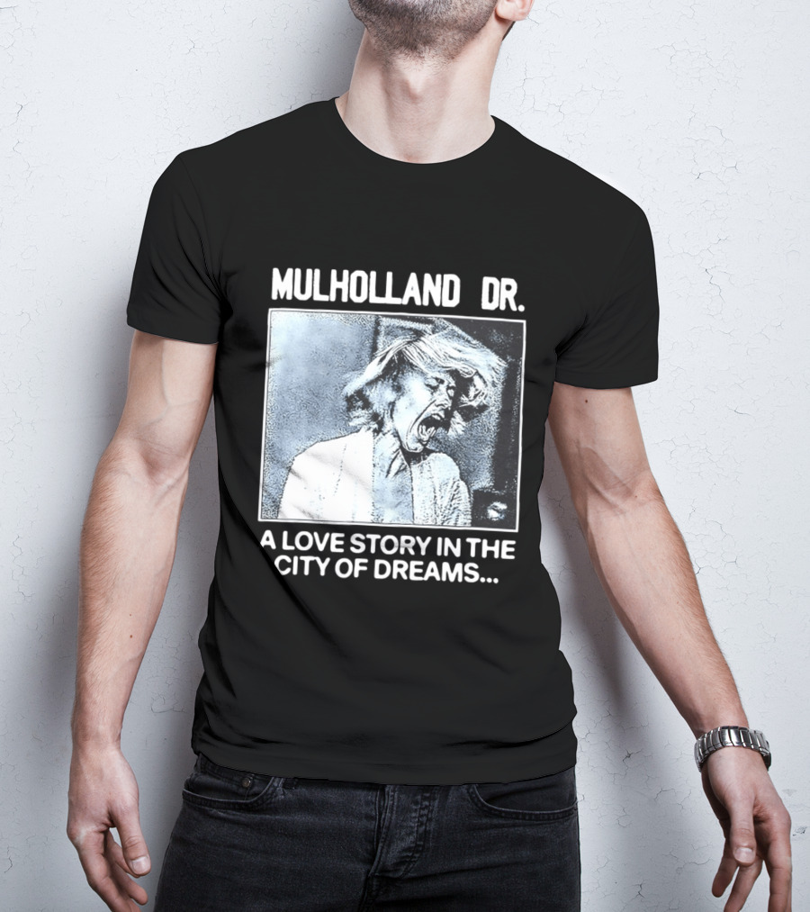 Mulholland Dr. A Love Story In The City Of Dreams T-Shirt