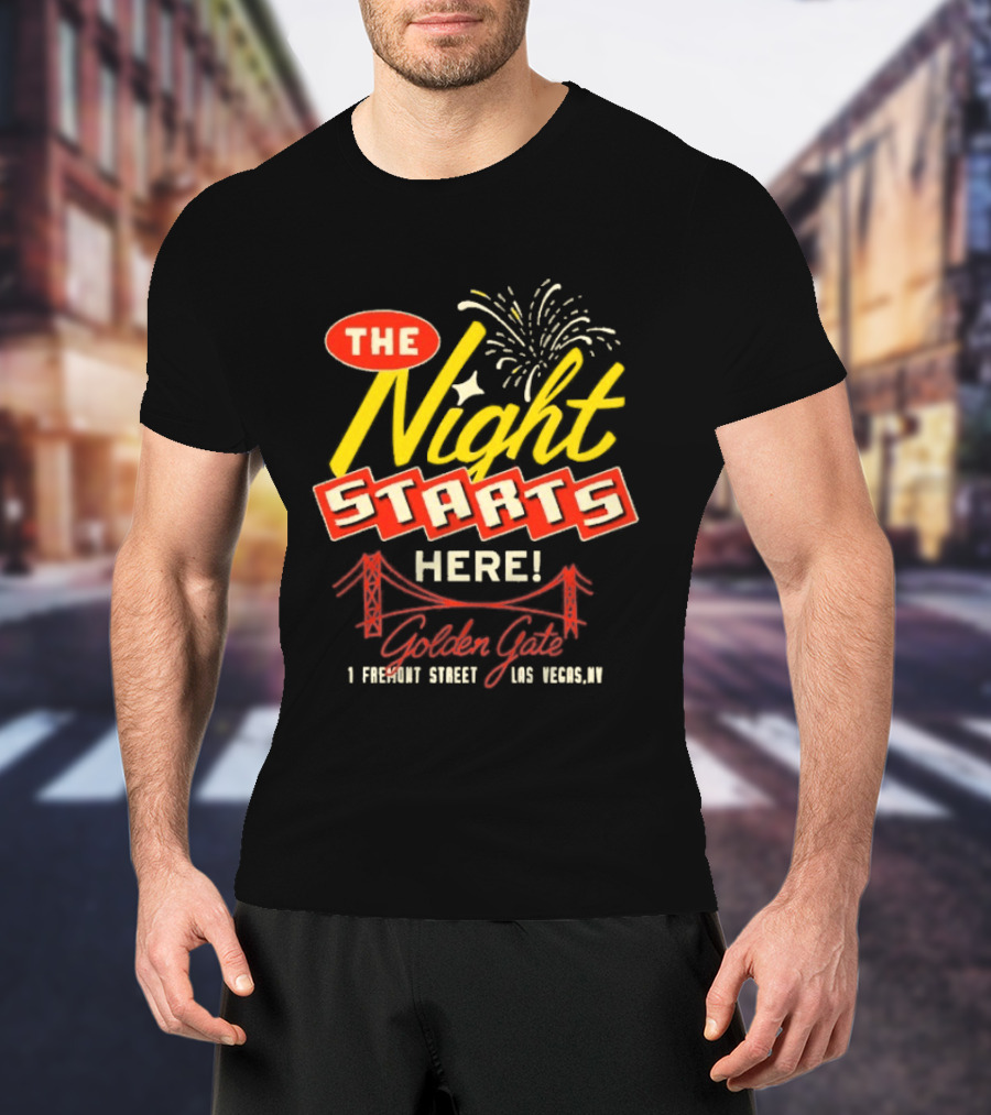 The Night Starts Here Golden Gate 1 Fremont Street Las Vegas NV T-Shirt