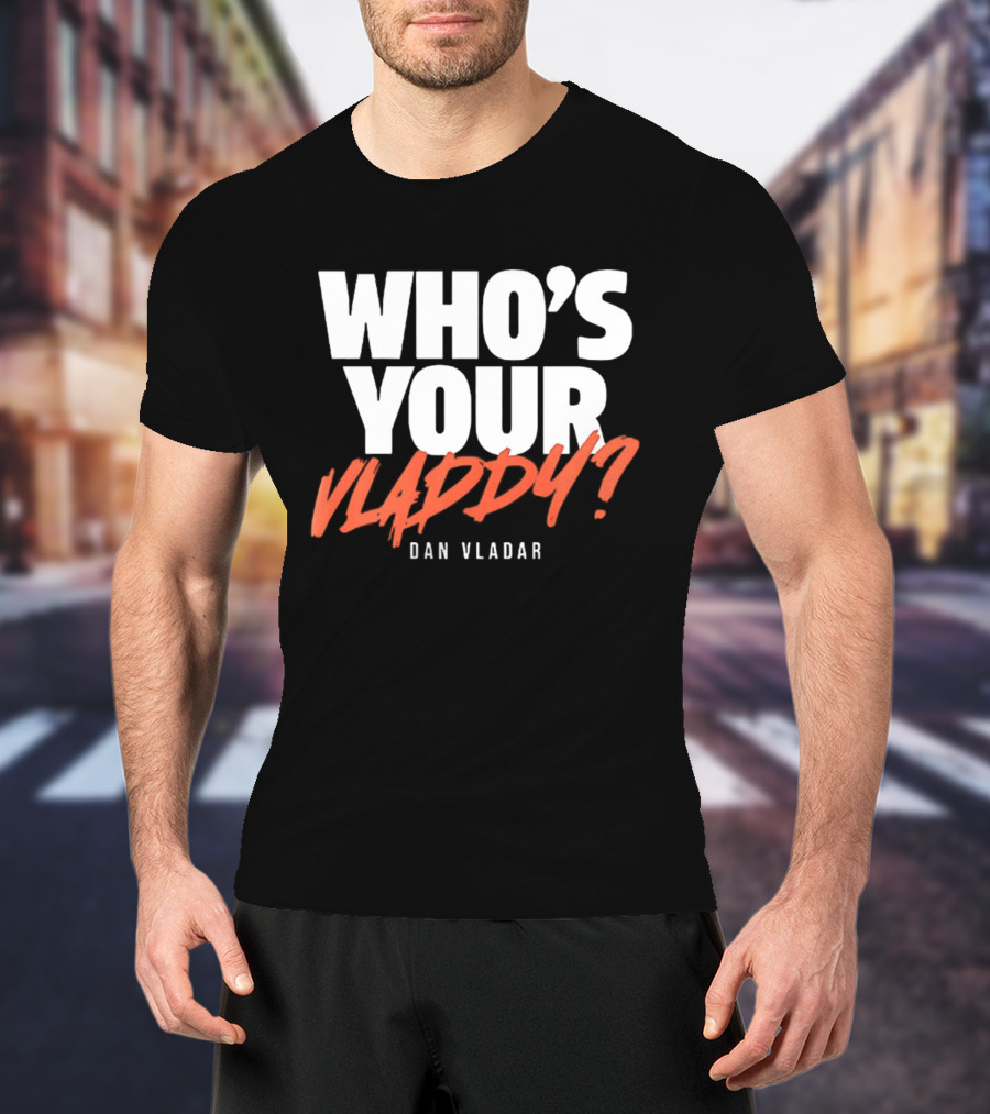 Philadelphia Flyers Dan Vladar Who's Your Vladdy T-Shirt
