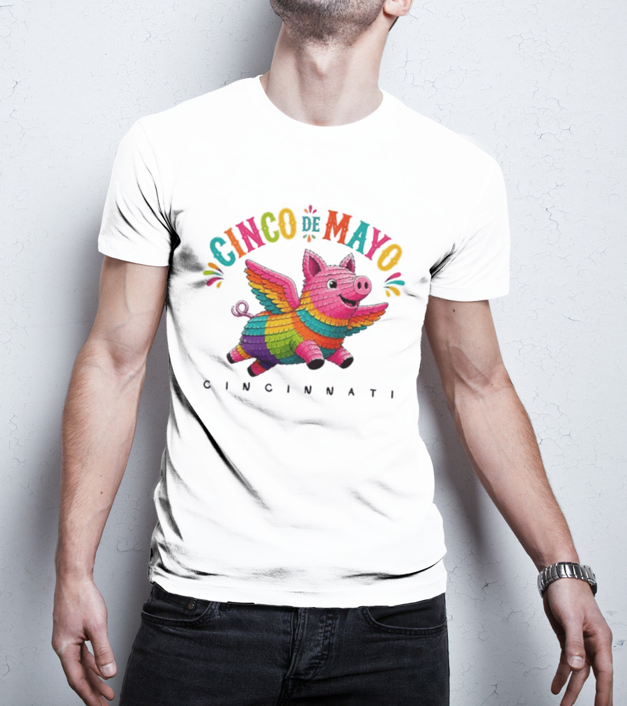 Cinco De Mayo Flying Pig Piñata Cincinnati T-Shirt
