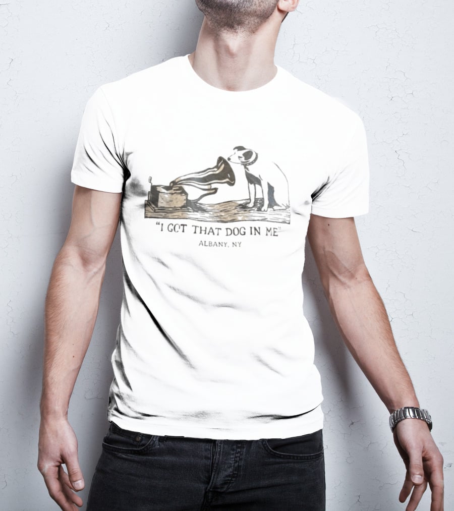 I Got That Dog In Me Albany NY Vintage Record Player Dog T-Shirt
