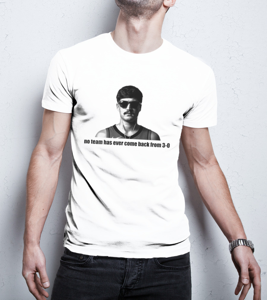 No Team Has Ever Come Back From 3 0 Basketball Player Sunglasses Nostalgia T-Shirt