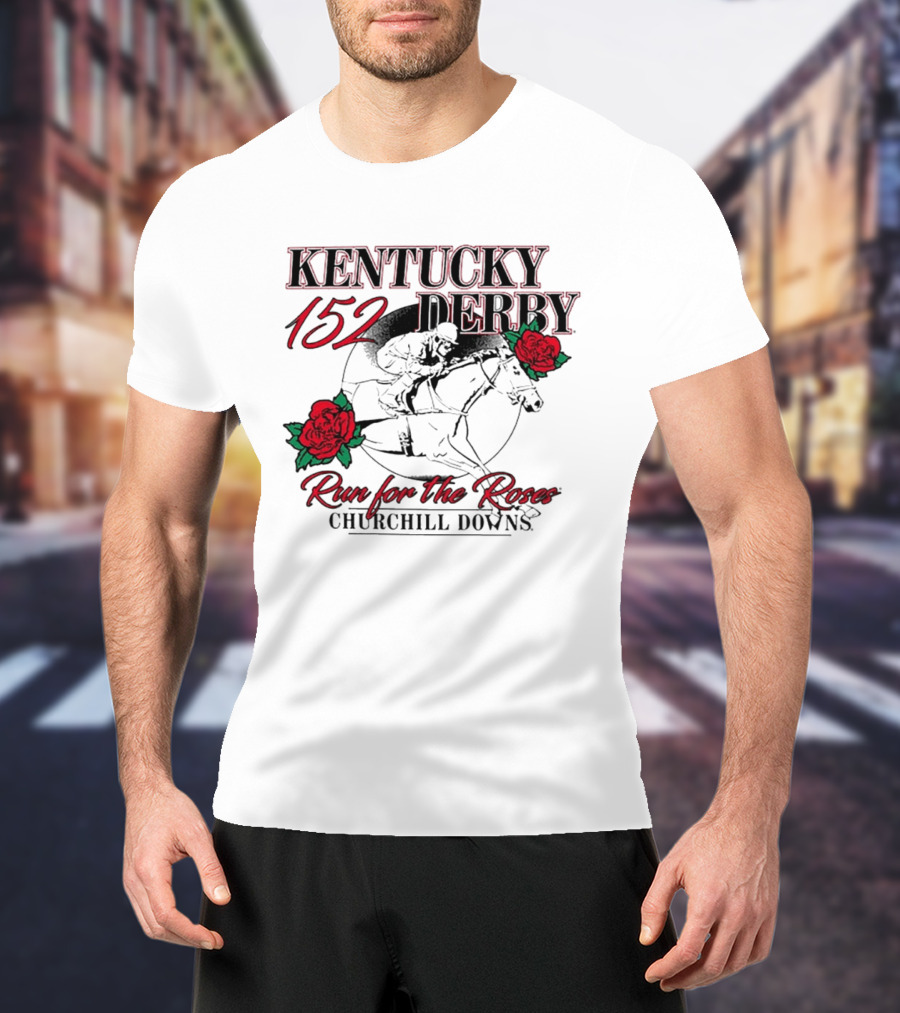 KENTUCKY 152 DERBY Run For The Roses Churchill Downs T-Shirt