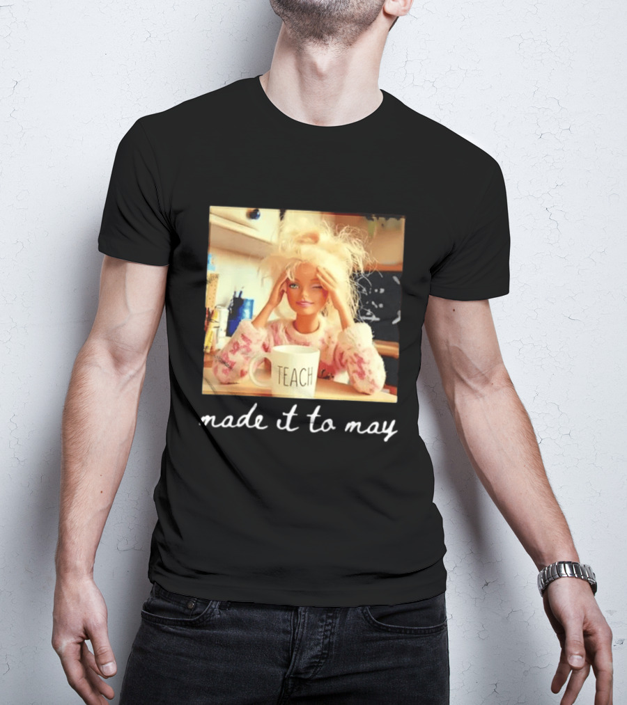 Made It To May Teacher Girl Meme Last Day Of School T-Shirt