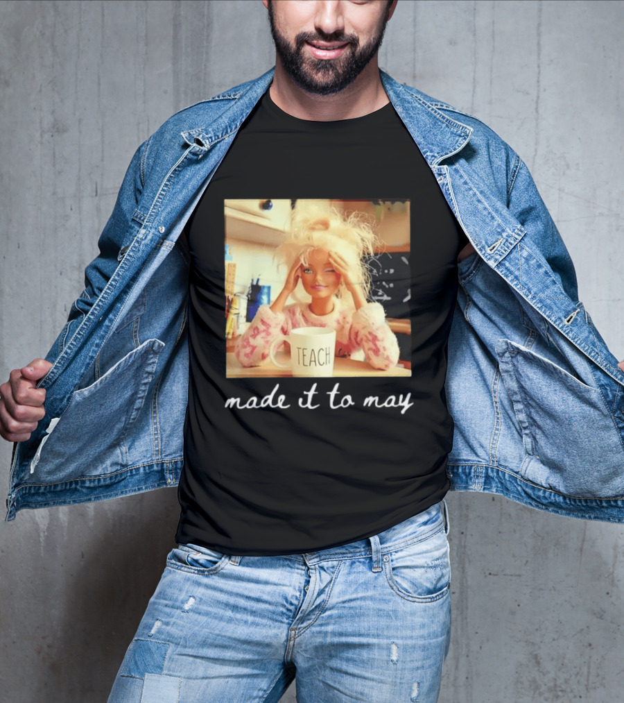Made It To May Teacher Girl Meme Last Day Of School T-Shirt