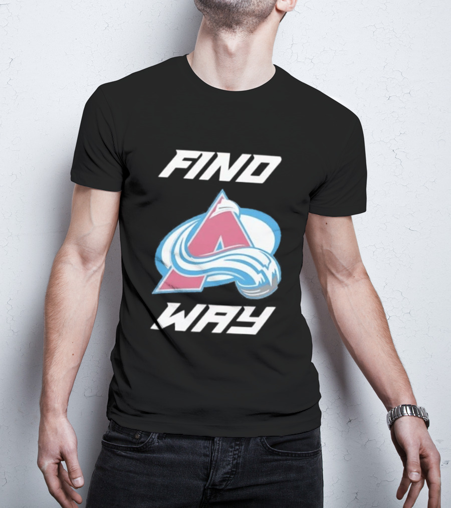 Find A Way Colorado Avalanche T-Shirt