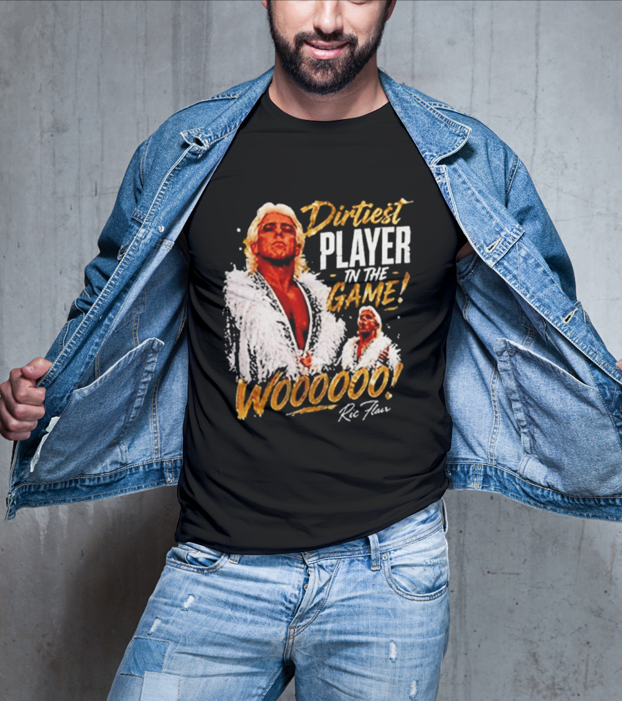 Dirtiest Player In The Game Woooooo Ric Flair T-Shirt