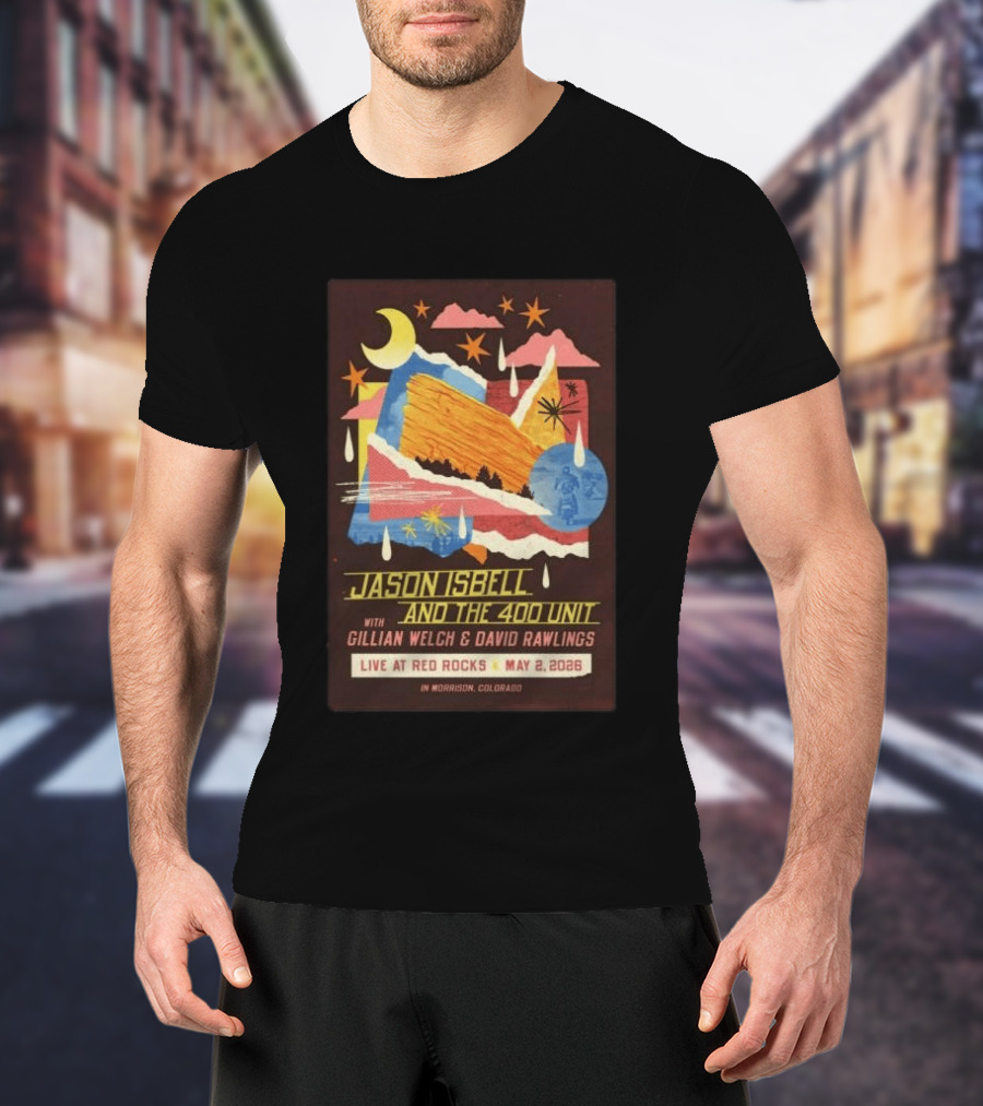 Jason Isbell And The 400 Unit With Gillian Welch And David Rawlings Live At Red Rocks May 2 2026 Morrison Colorado T-Shirt