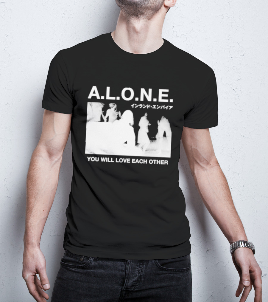 A.L.O.N.E. You Will Love Each Other Japanese T-Shirt