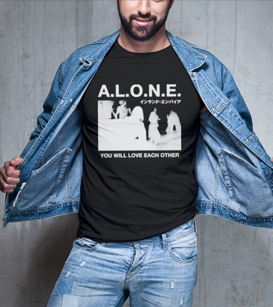 A.L.O.N.E. You Will Love Each Other Japanese T-Shirt