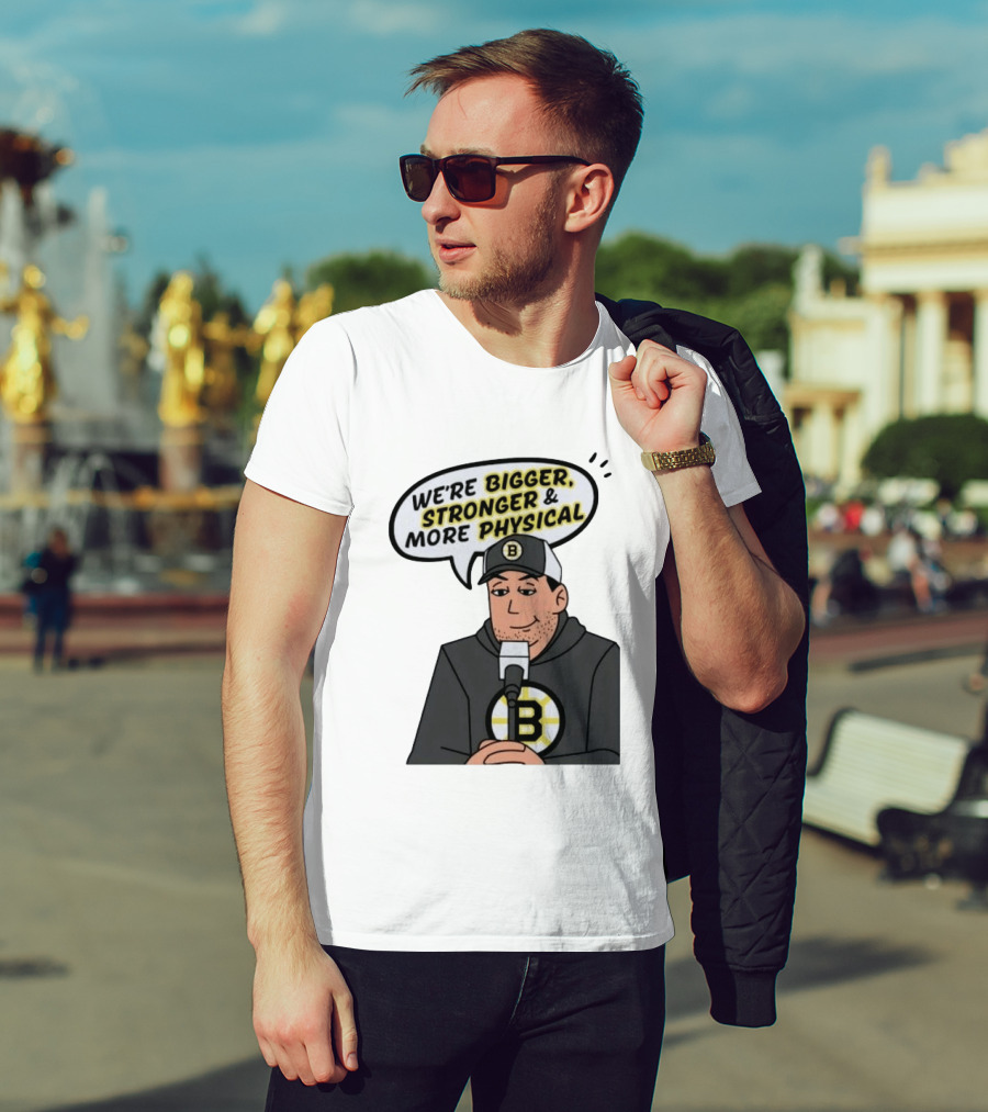 Boston Bruins We're Bigger Stronger More Physical Cartoon Character With Microphone T-Shirt