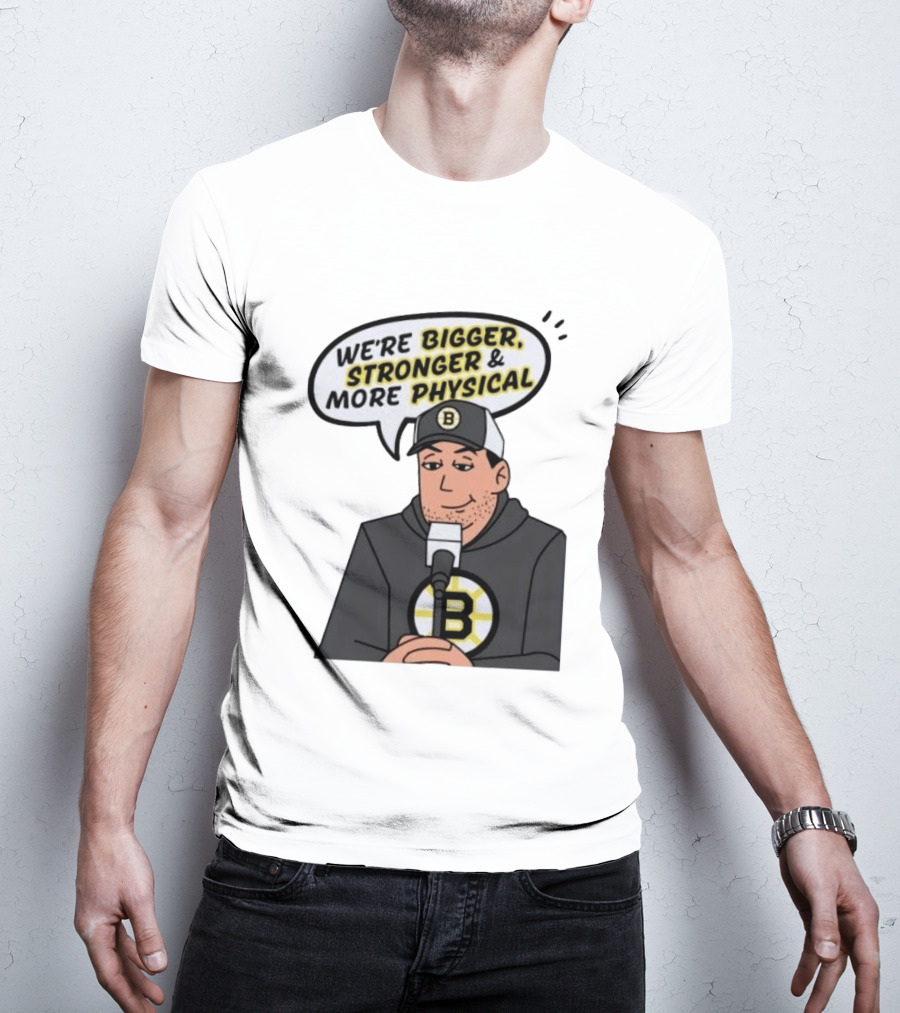 Boston Bruins We're Bigger Stronger More Physical Cartoon Character With Microphone T-Shirt