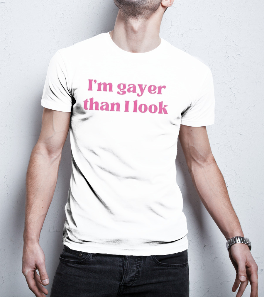 I'm Gayer Than I Look Pink Bold LGBTQ+ Pride T-Shirt