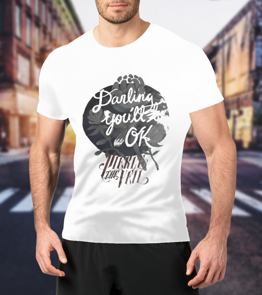 Darling You'll Be Ok Pierce The Veil Inspirational Text Floral T-Shirt